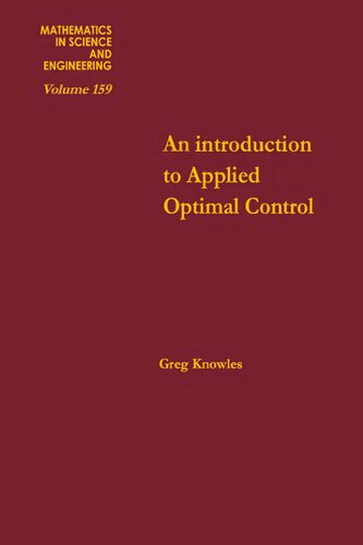 An Introduction to Applied Optimal Control (Mathematics in Science and Engineering, Vol. 159)