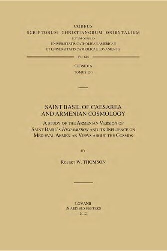 Saint Basil of Caesarea and Armenian Cosmology: A Study of the Armenian Version of Saint Basil's Hexaemeron and Its Influence on Medieval Armenian Views about the Cosmos