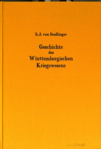 Geschichte des Württembergischen Kriegswesens von der frühesten bis zur neuesten Zeit
