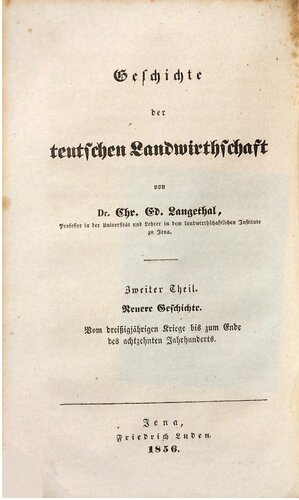 Geschichte der teutschen [deutschen] Landwirthschaft [Landwirtschaft / Vom Dreißigjährigen Kriege bis auf Thaer
