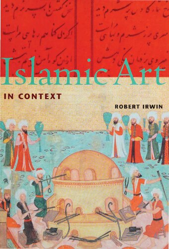 Islamic Art in Context Art, Architecture, and the Literary World