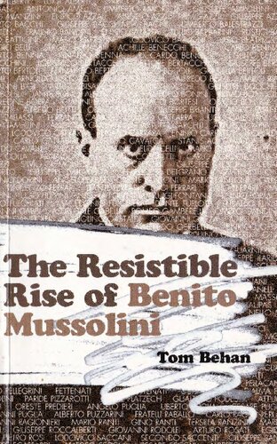 The Resistible Rise of Benito Mussolini