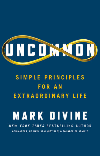 Uncommon : Simple Principles for An Extraordinary Life