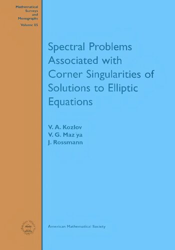 Spectral Problems Associated with Corner Singularities of Solutions to Elliptic Equations (Mathematical Surveys & Monographs)
