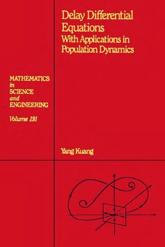 Delay Differential Equations: With Applications in Population Dynamics (Mathematics in Science and Engineering)