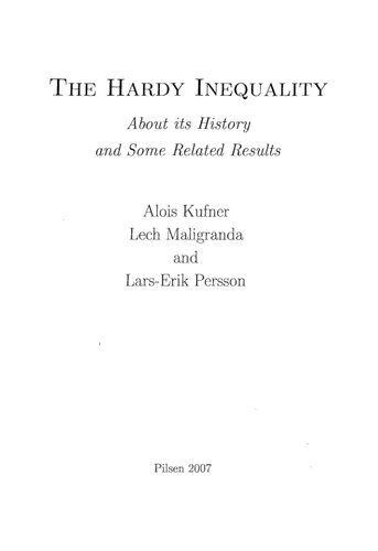 The Hardy Inequality: About Its History and Some Related Results