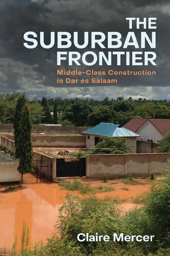 The Suburban Frontier: Middle-Class Construction in Dar es Salaam