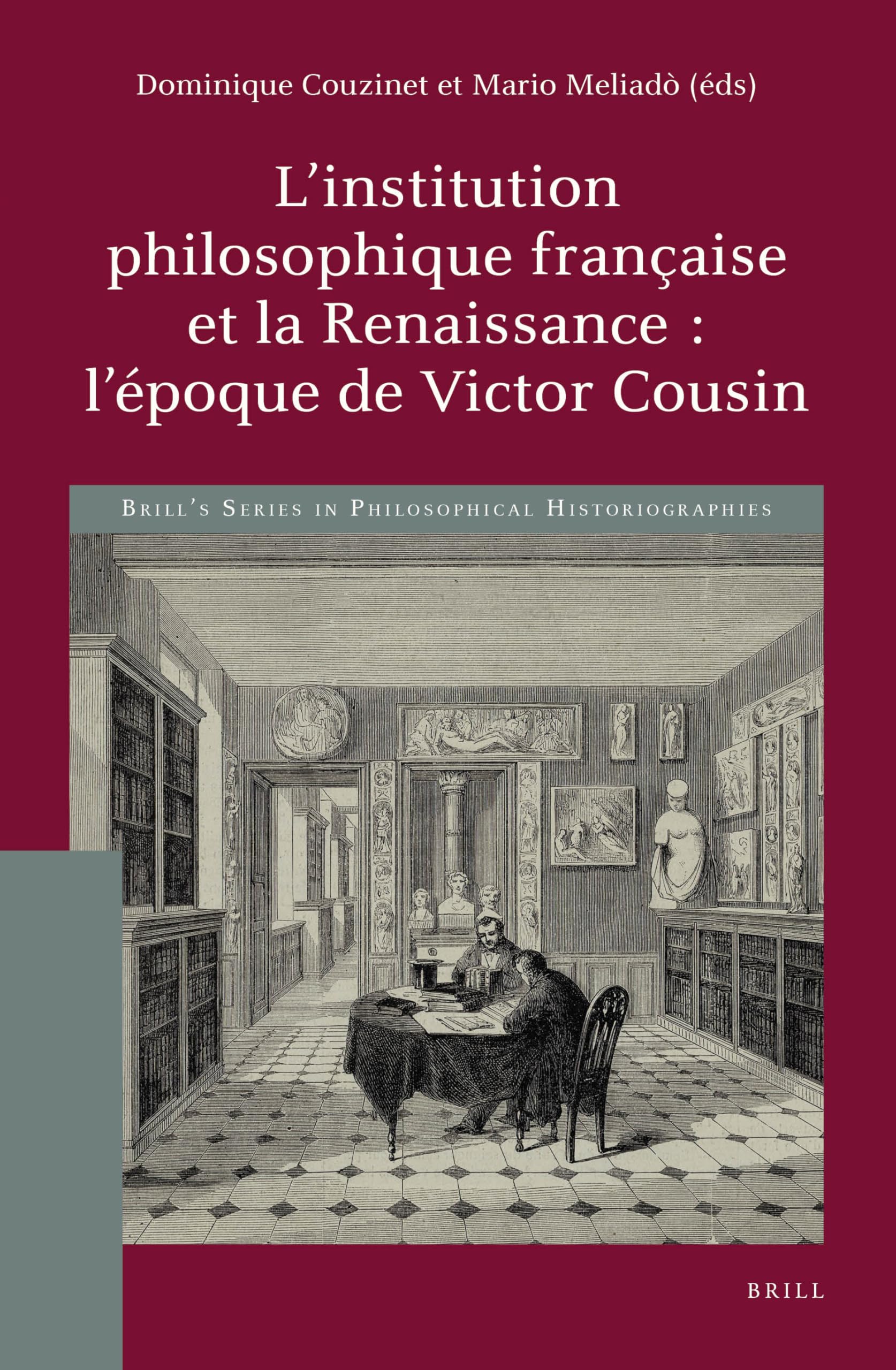 L’institution philosophique française et la Renaissance: l’époque de Victor Cousin