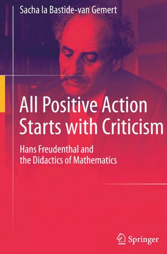 All Positive Action Starts with Criticism: Hans Freudenthal and the Didactics of Mathematics