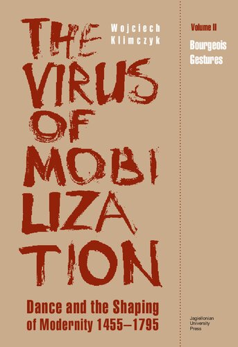 The Virus of Mobilization. Dance and the Shaping of Modernity, 1455-1795