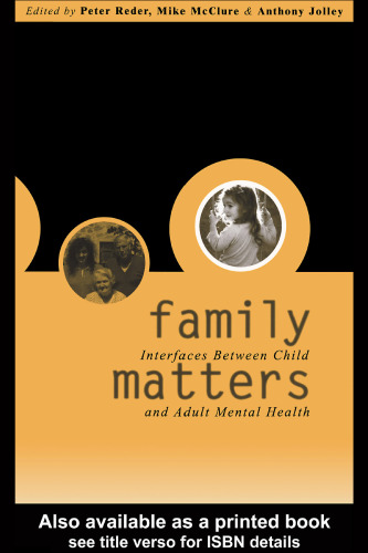 Family Matters: Interfaces between Child and Adult Mental Health