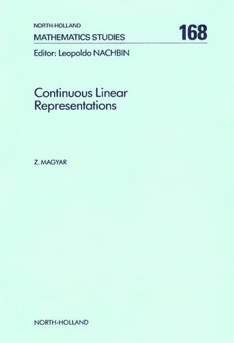 Continuous Linear Representations (Volume 168) (North-Holland Mathematics Studies, Volume 168)