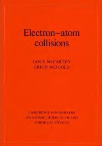 Electron-Atom Collisions (Cambridge Monographs on Atomic, Molecular and Chemical Physics, Series Number 5)