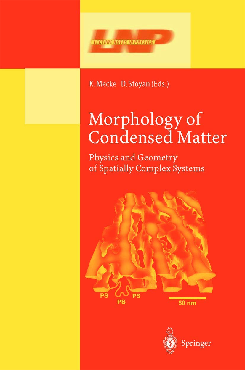 Morphology of Condensed Matter: Physics and Geometry of Spatially Complex Systems (Lecture Notes in Physics, 600)