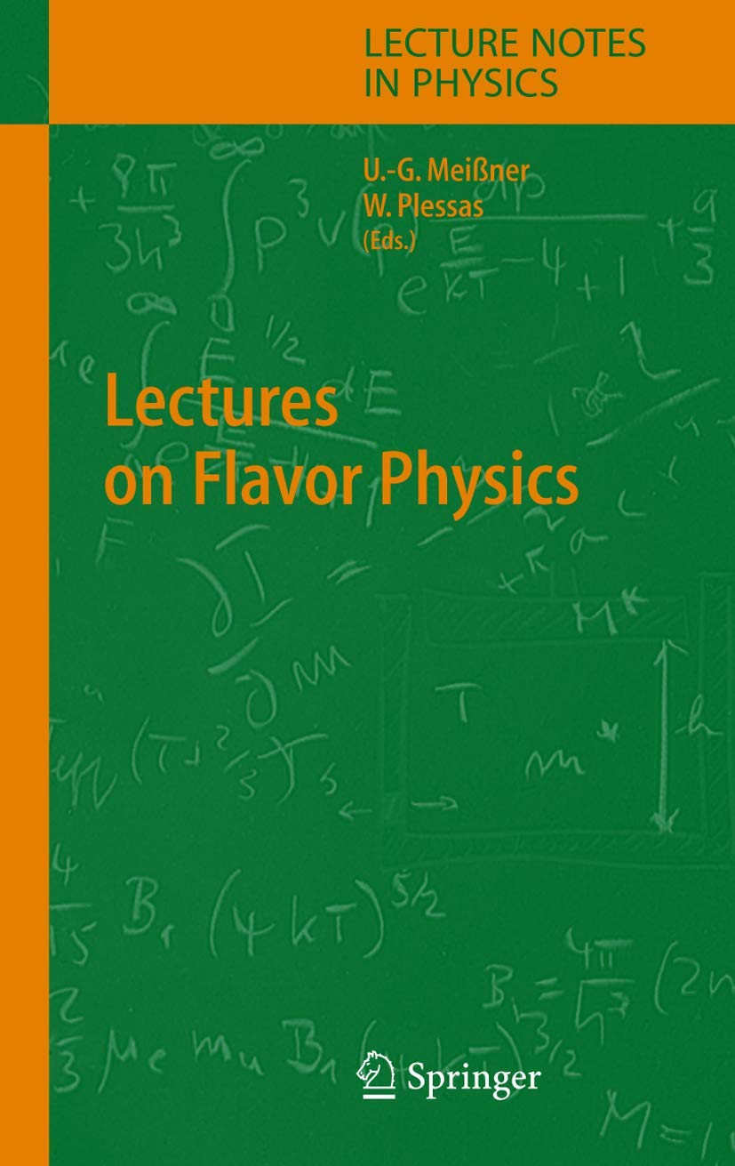 Lectures on Flavor Physics (Lecture Notes in Physics, 629)