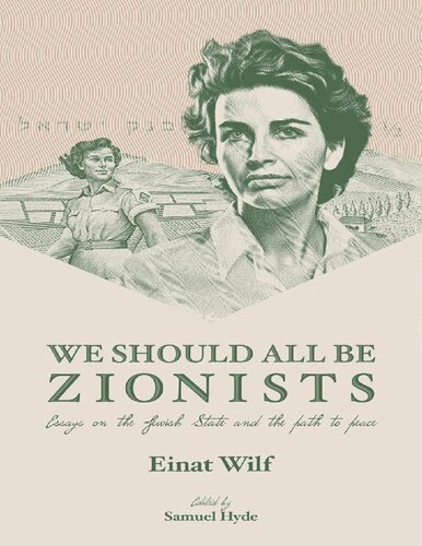 We Should All Be Zionists: Essays on the Jewish State and the Path to Peace