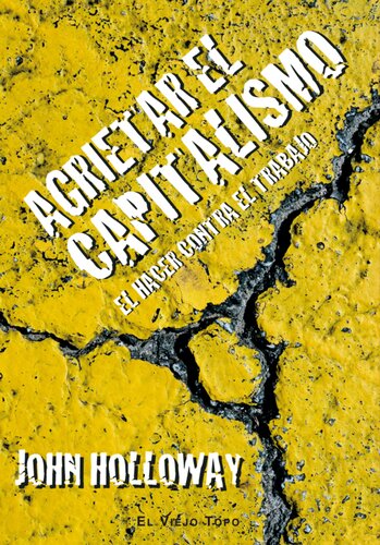 Agrietar el capitalismo. El hacer contra el trabajo