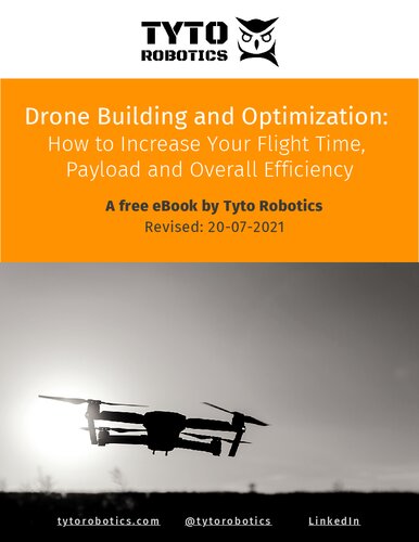 Drone Building and Optimization: How to Increase Your Flight Time, Payload and Overall Efficiency