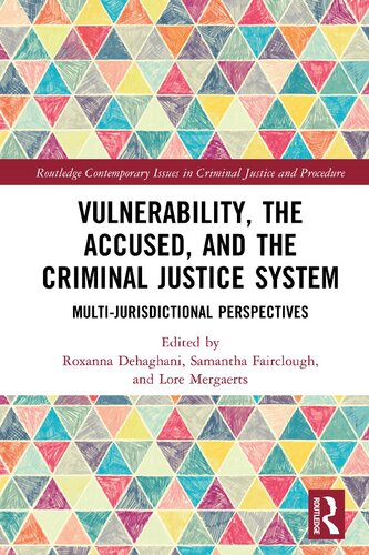 Vulnerability, the Accused, and the Criminal Justice System (Routledge Contemporary Issues in Criminal Justice and Procedure)