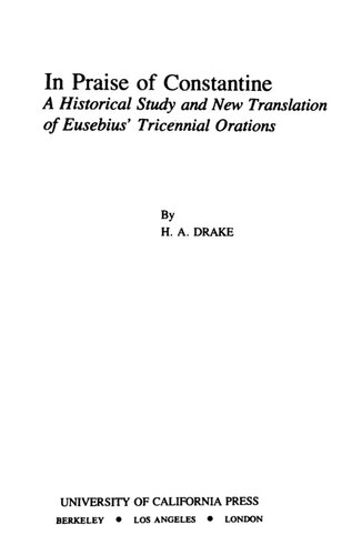 In Praise of Constantine: A Historical Study and New Translation of Eusebius' Tricennial Orations