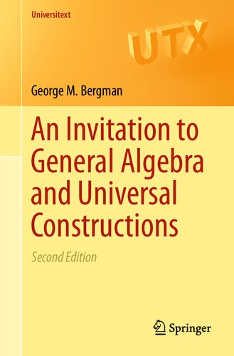 An Invitation to General Algebra and Universal Constructions