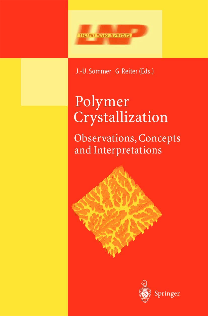 Polymer Crystallization: Obervations, Concepts and Interpretations (Lecture Notes in Physics, 606)