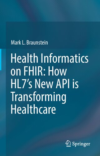 Health Informatics on FHIR: How HL7's New API is Transforming Healthcare