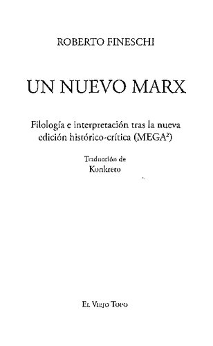 Un nuevo Marx. Filología e interpretación tras la nueva edición histórico-crítica (MEGA2)