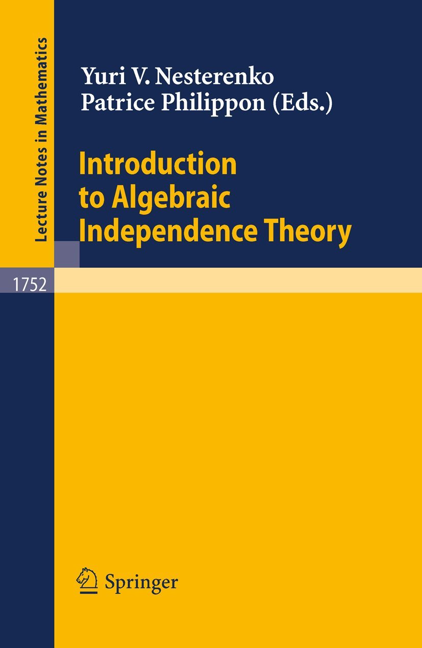 Introduction to Algebraic Independence Theory (Lecture Notes in Mathematics, 1752)