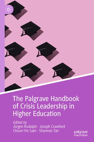 The Palgrave  Handbook of Crisis  Leadership in Higher  Education