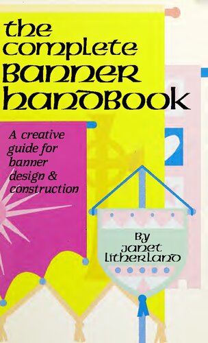 The Complete Banner Handbook: A Creative Guide for Banner Design and Construction