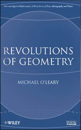 Revolutions of Geometry (Pure and Applied Mathematics: A Wiley Series of Texts, Monographs and Tracts)