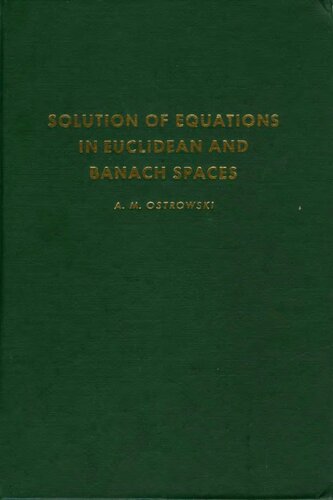 Solution of Equations in Euclidean and Banach Spaces (Pure & Applied Mathematics). THIRD EDITION