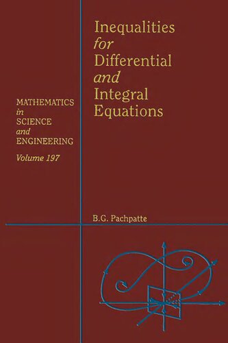 Inequalities for Differential and Integral Equations, Volume 197 (Mathematics in Science and Engineering)