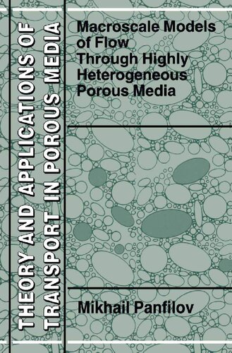 Macroscale Models of Flow Through Highly Heterogeneous Porous Media (Theory and Applications of Transport in Porous Media, 16)