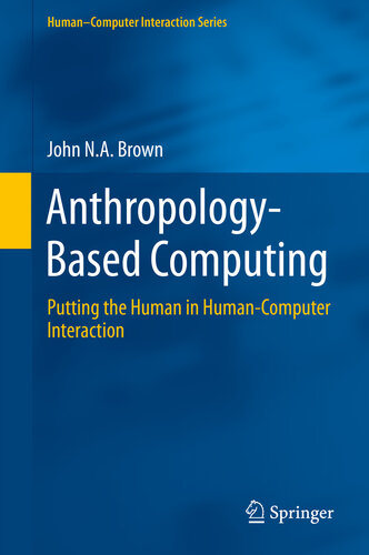 Anthropology-Based Computing: Putting the Human in Human-Computer Interaction