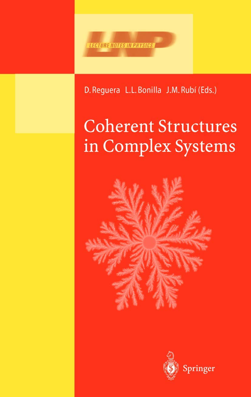 Coherent Structures in Complex Systems: Selected Papers of the XVII Sitges Conference on Statistical Mechanics Held at Sitges, Barcelona, Spain, 5–9 ... Version (Lecture Notes in Physics, 567)
