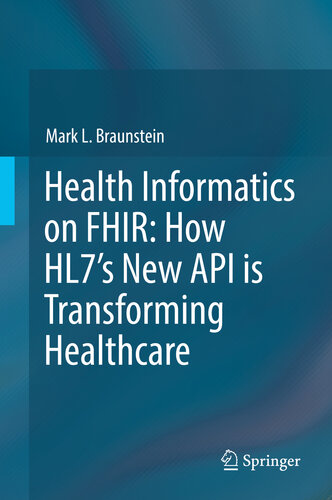 Health Informatics on FHIR: How HL7's New API is Transforming Healthcare