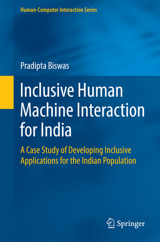 Inclusive Human Machine Interaction for India: A Case Study of Developing Inclusive Applications for the Indian Population