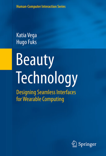 Beauty Technology: Designing Seamless Interfaces for Wearable Computing