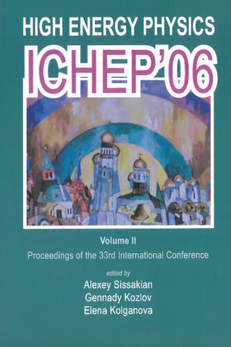 High Energy Physics ICHEP 2006: Proceedings of the 33rd International Conference, Moscow, Russia, 26 July- 2 August 2006
