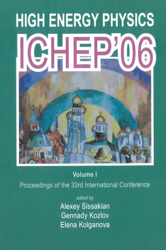 High Energy Physics ICHEP 2006: Proceedings of the 33rd International Conference, Moscow, Russia, 26 July- 2 August 2006