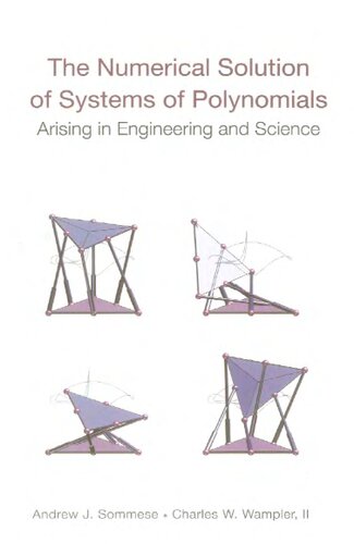 The Numerical Solution of Systems of Polynomials Arising in Engineering and Science