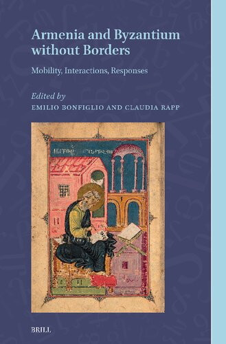 Armenia and Byzantium Without Borders: Mobility, Interactions, Responses (Armenian Texts and Studies, 7)