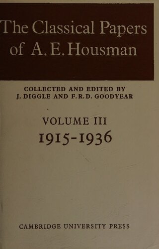 The Classical Papers of A. E. Housman: Volume 3, 1915–1936