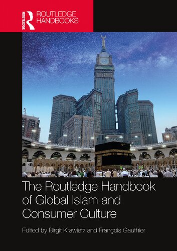 THE ROUTLEDGE HANDBOOK OF  GLOBAL ISLAM AND CONSUMER  CULTURE