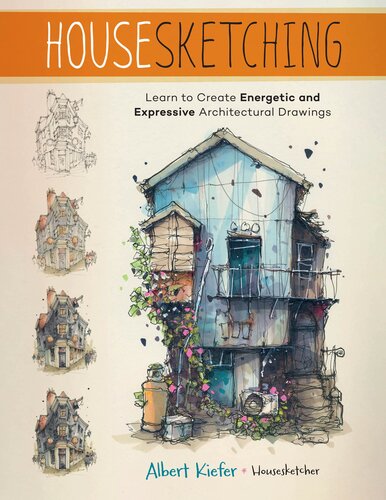 Housesketching: Learn to Create Energetic and Expressive Architectural Drawings