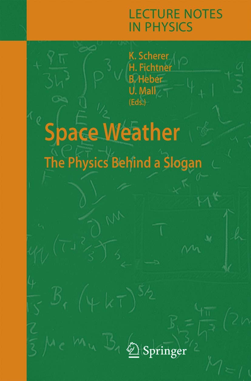 Space Weather: The Physics Behind a Slogan (Lecture Notes in Physics, 656)