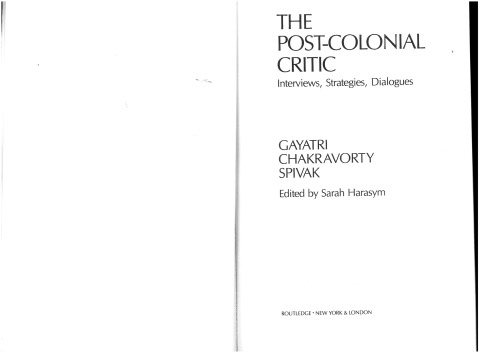The Post-Colonial Critic: Interviews, Strategies, Dialogues
