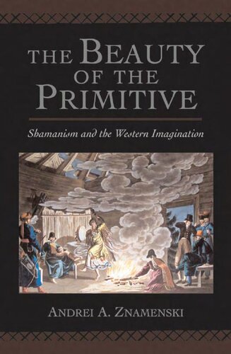 The beauty of the primitive. Shamanism and Western imagination